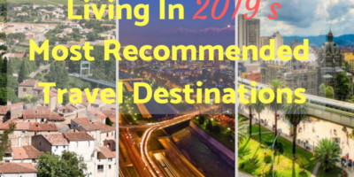 living in 2019s most recommended travel destinations